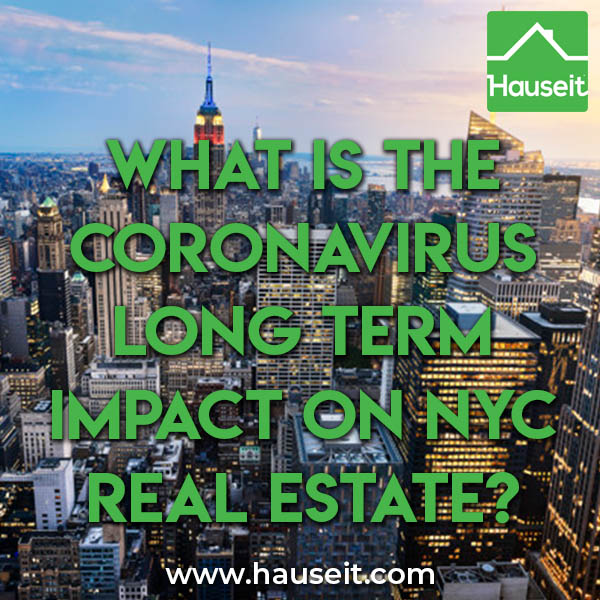 The Coronavirus will have several long-term effects on residential real estate in NYC, such as the adoption of 3D Virtual Tours and rules on open houses.