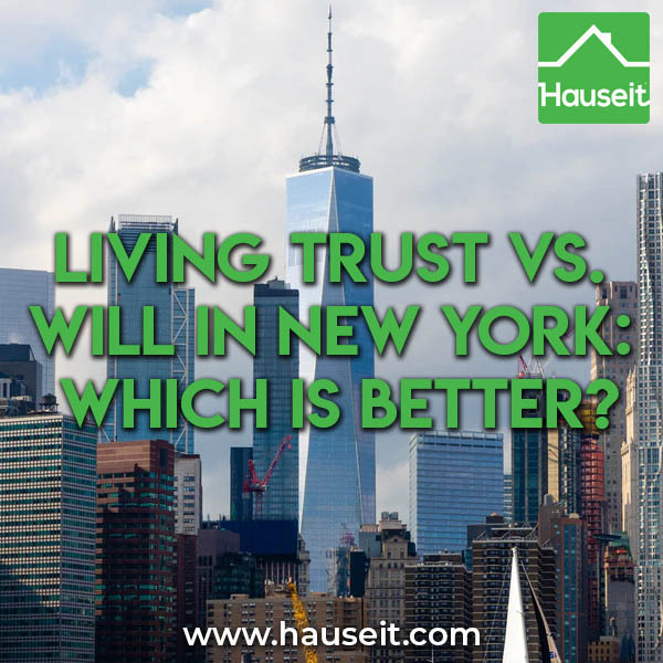 The use of a living trust in New York avoids probate, provides privacy and offers additional protection against court challenges compared to a will.