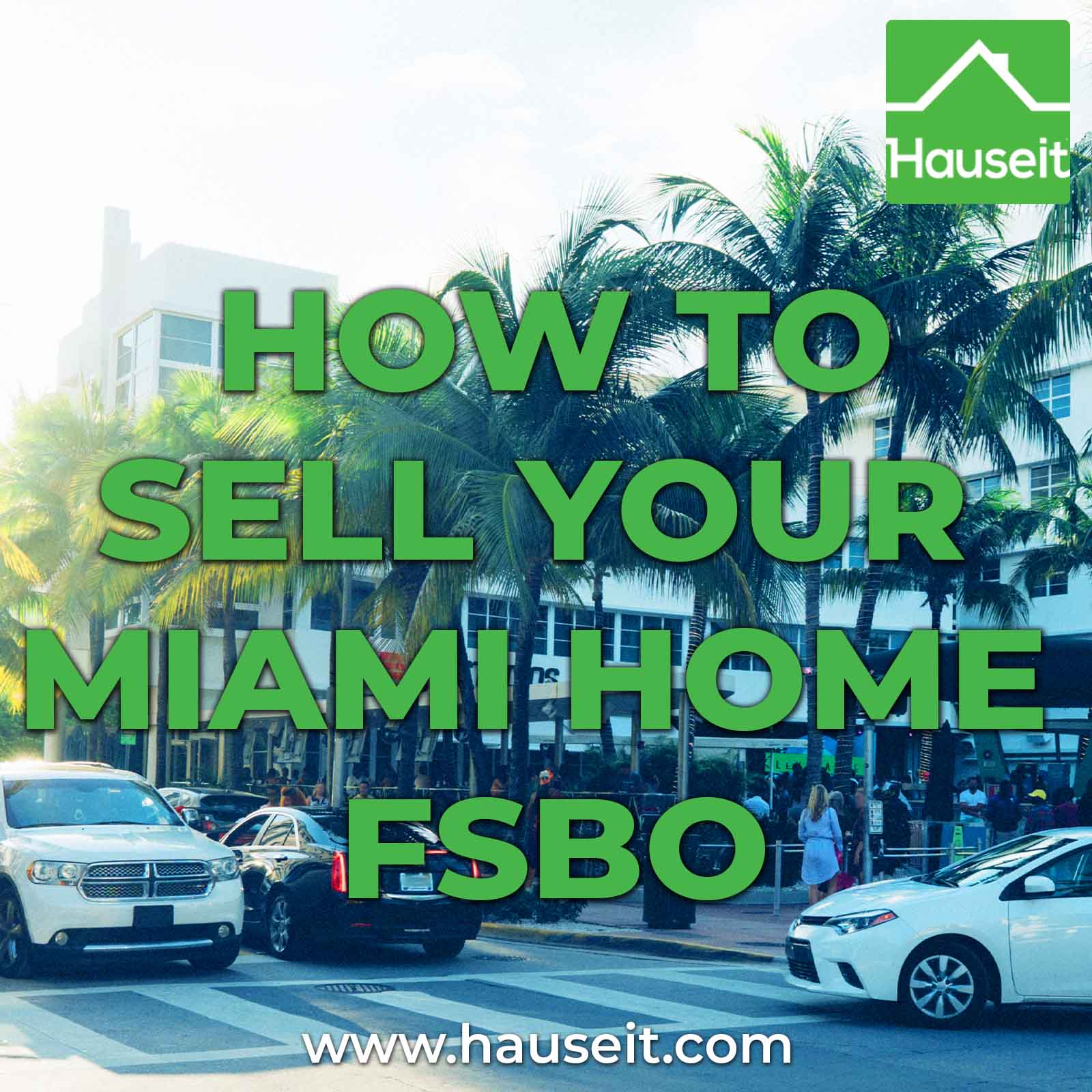 How To Sell Your Miami Home FSBO | Hauseit® South Florida