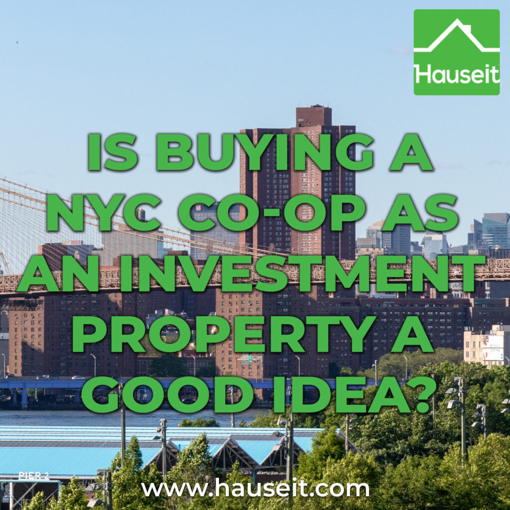 Buying a NYC co-op as an investment property might be tempting because of how cheap co-ops are compared to condos. But is investing in a co-op a good idea?