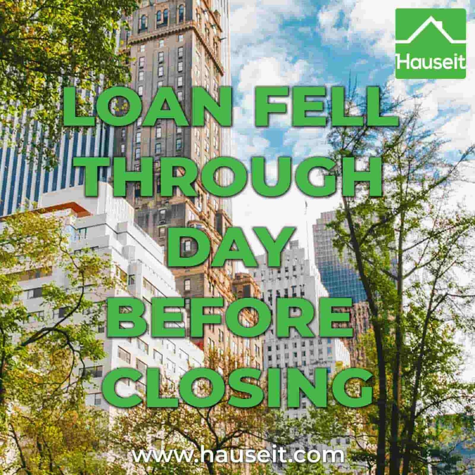 loan-fell-through-day-before-closing-hauseit-nyc-miami