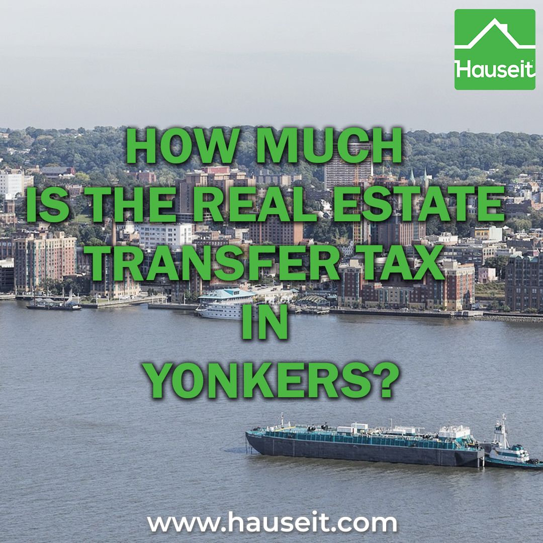 How Much Is the Real Estate Transfer Tax in Yonkers?