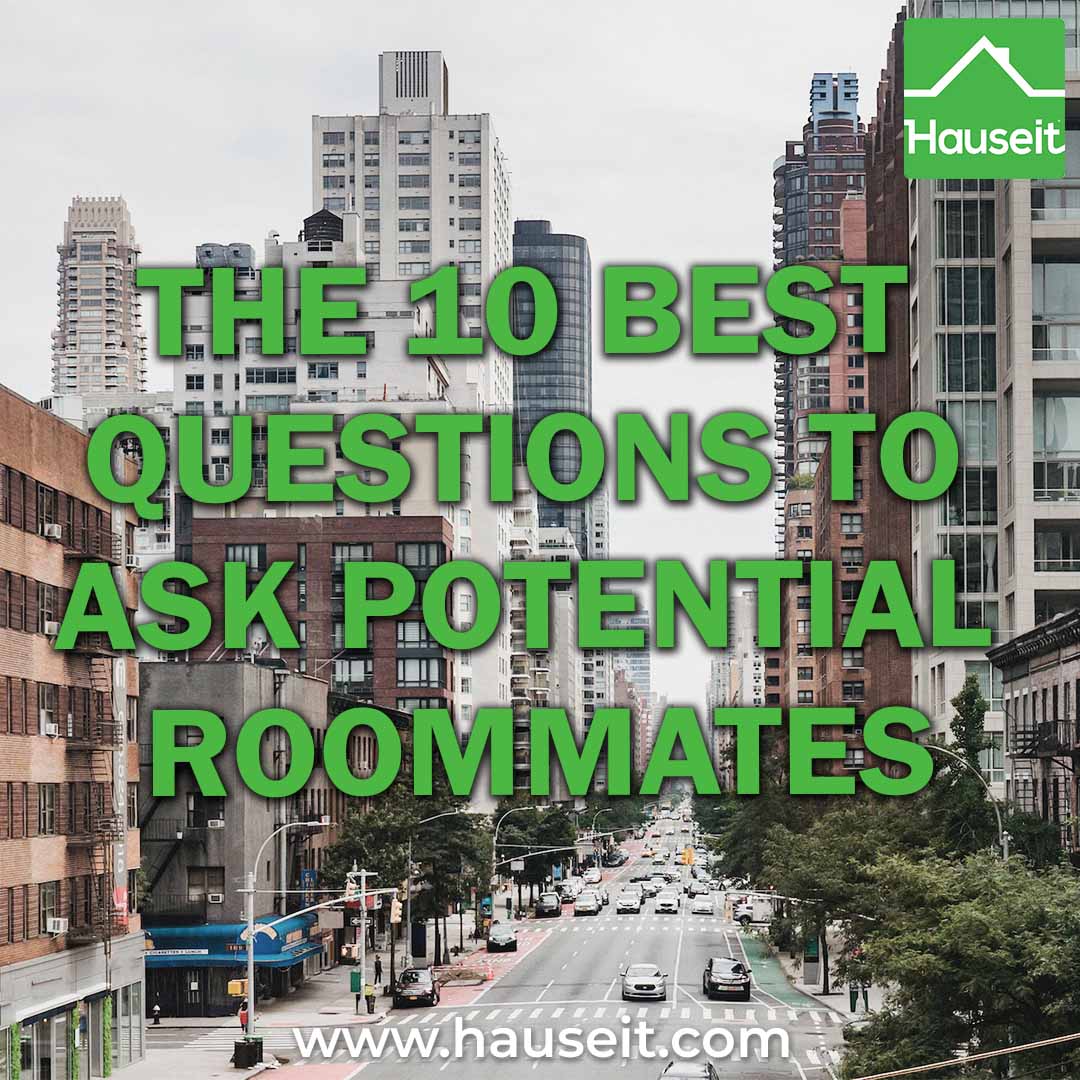 The 10 Best Questions To Ask Potential Roommates Hauseit®