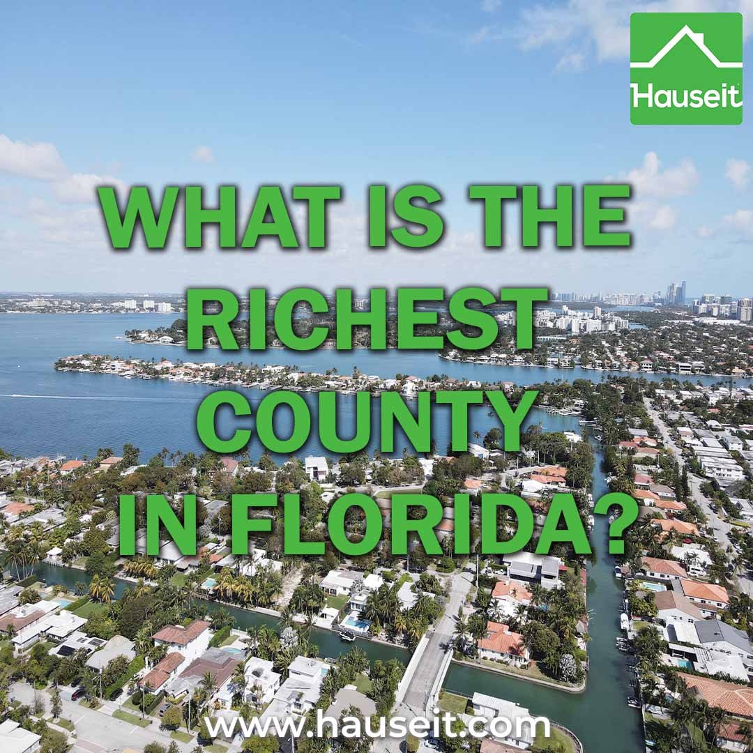 What Is the Richest County in Florida? Hauseit® FL & NY