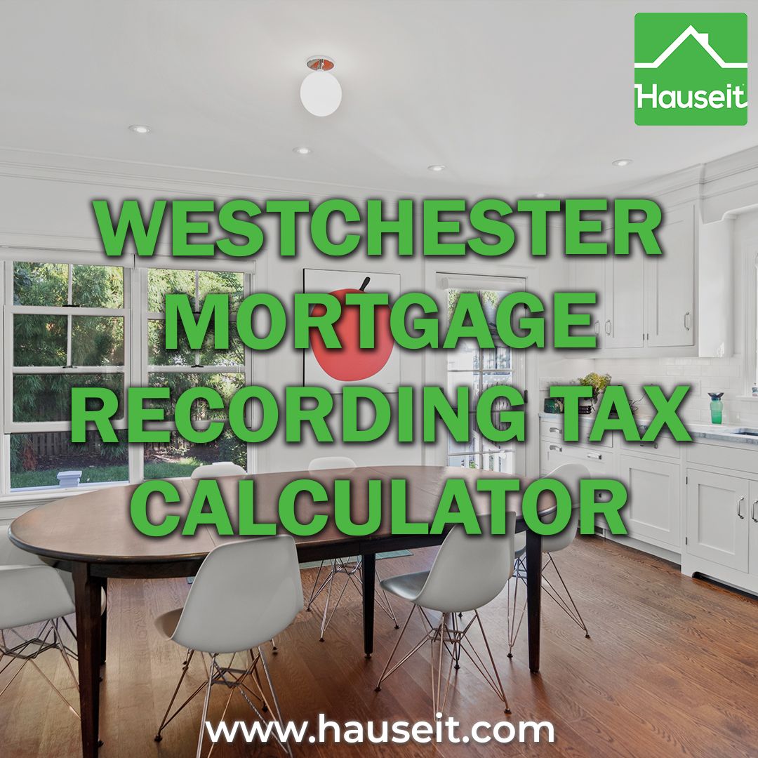 How Much Is the Mortgage Recording Tax in Westchester?