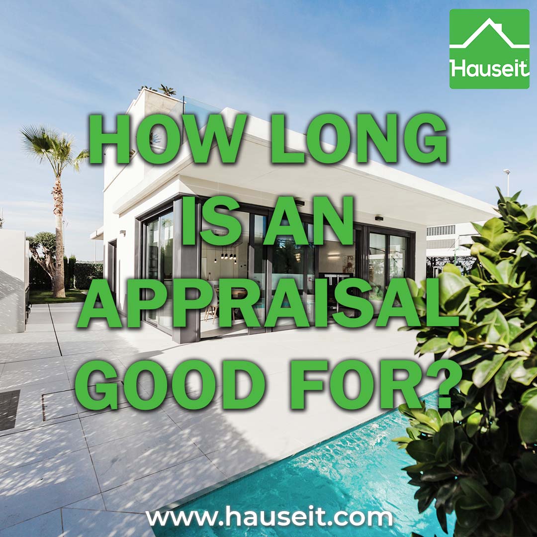 How Long Is an Appraisal Good For? | Hauseit® NY &amp; FL