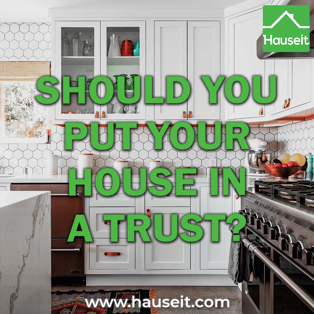 Should You Put Your House in a Trust? | Hauseit® NY & FL