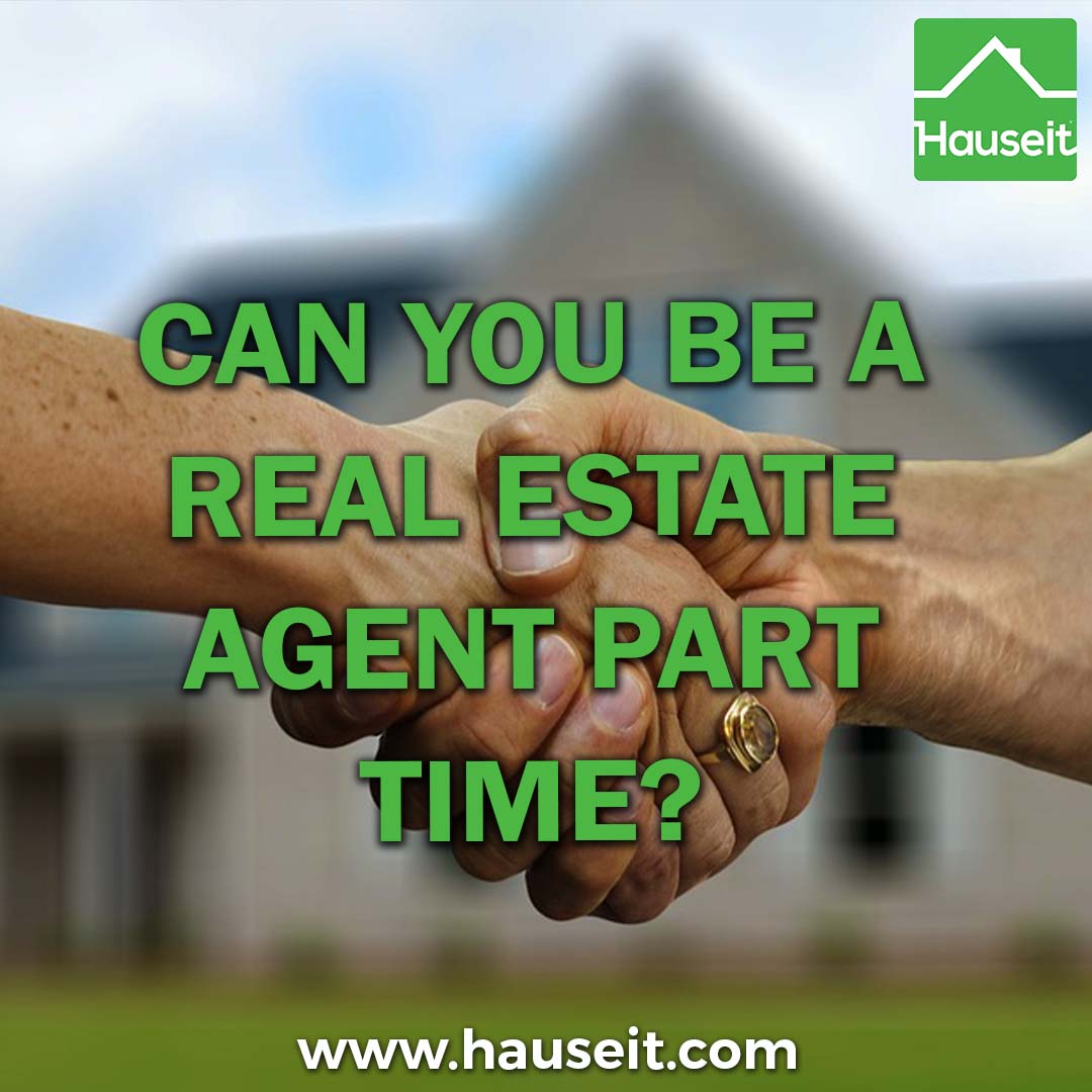 can-you-be-a-real-estate-agent-part-time-hauseit-fl-ny