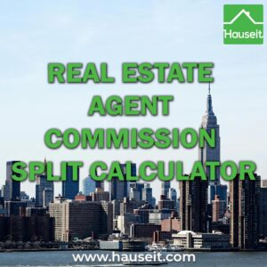 Estimate commission based on your brokerage's commission split, such as 75/25. Interactive real estate agent commission split calculator.